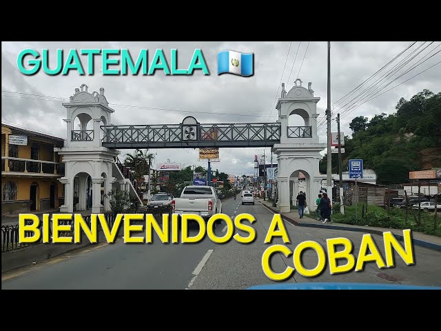 Coban Guatemala 🇬🇹 welcome to Coban