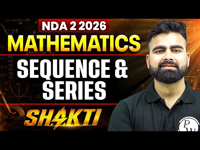 NDA MATHEMATICS: SEQUENCE AND SERIES | MATHS FOR NDA 2 2026 | SHAKTI NDA (II) 2026 | DEFENCE WALLAH