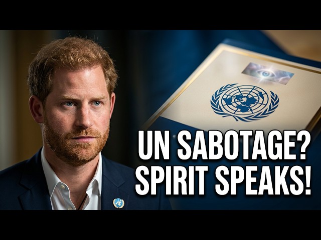 What Spirit Says About Harry's UN Week Moment | Was it Sabotage? And by whom? Meghan, perhaps?