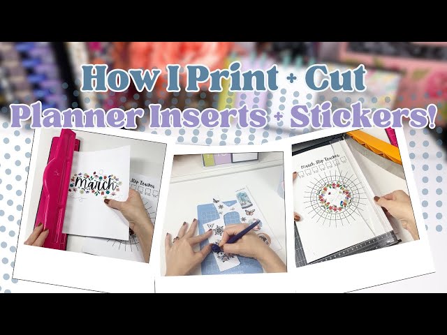 Planner Printables 101 | Tips for Printing + Cutting Your Own Planner Inserts and Stickers