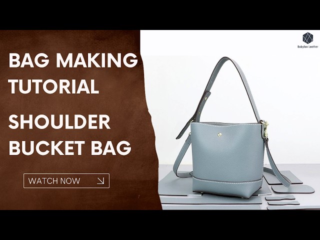 Shoulder Bucket Bag Making Tutorial | Babylon Leather Kit SY118