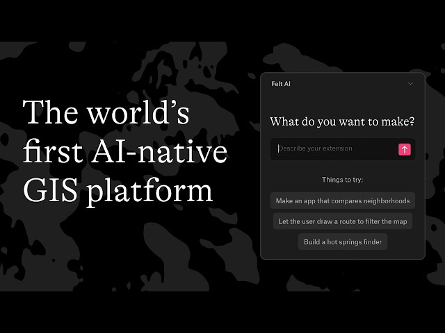 Build Spatial AI Applications with Felt AI: SQL, Custom Apps & Interactive Maps | Felt