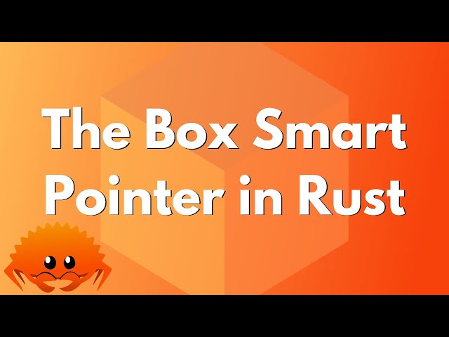 The Box Smart Pointer in Rust