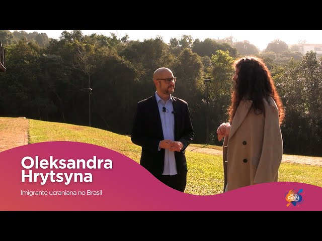 Fluxo Paraná: Oleksandra Hrytsyna - Imigrante ucraniana no Brasil