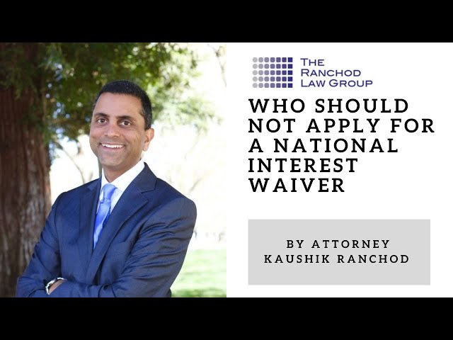 Who Should Not Apply For a National Interest Waiver?