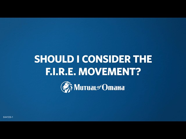 What is the FIRE Movement?  | Mutual of Omaha