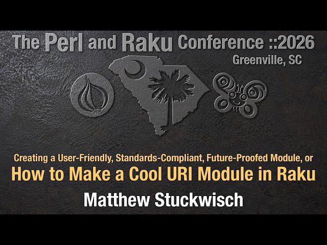 How to Make a Cool URI Module in Raku ~ Matthew Stuckwisch ~ TPRC 2026