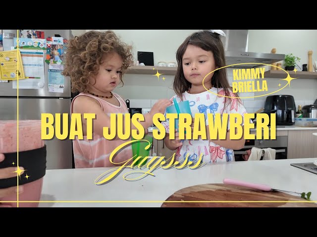 AUNTY ONI AND KIMMY BRIELLA MAKE JUICE 🍓
