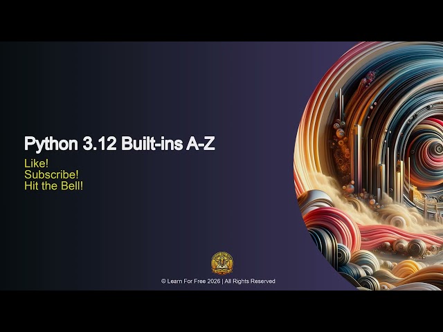 Python 3.12 Built-ins A-Z | 05A