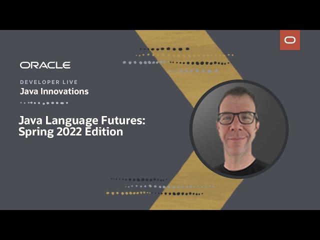 Java Language Futures: Spring 2022 Edition