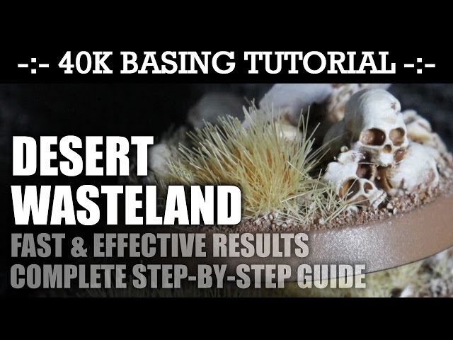 40K Basing Tutorial: DESERT WASTELAND! (Desert Terrain Series) | HD