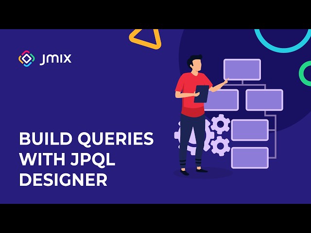 Getting Started with Jmix Studio #8 🛠️ Build Queries with JPQL Designer.