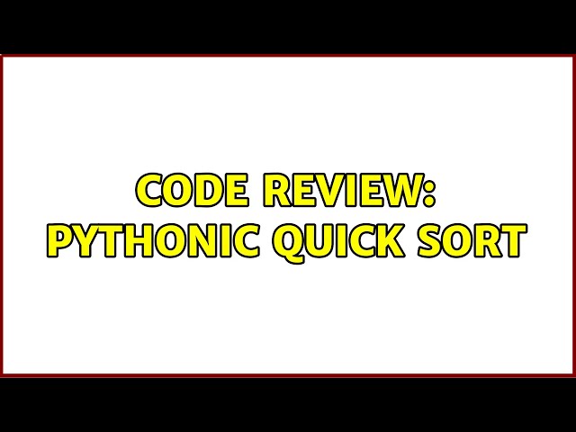Code Review: Pythonic quick sort