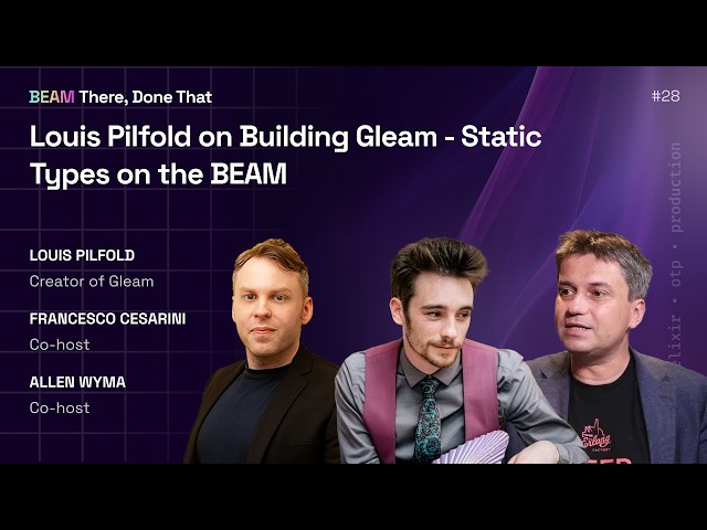 Louis Pilfold on Building Gleam - Static Types on the BEAM