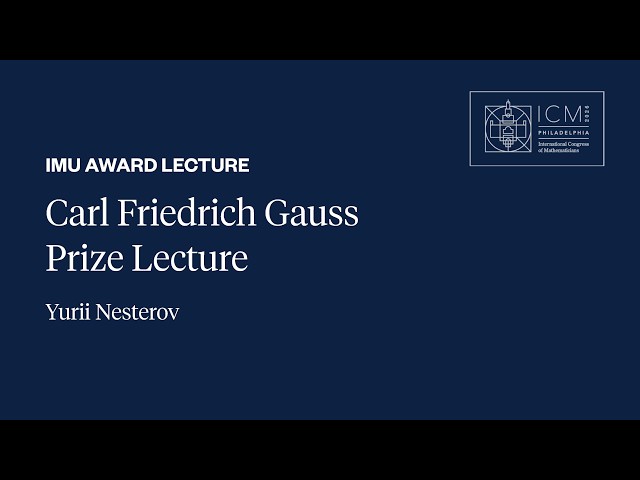 ICM 2026 Carl Friedrich Gauss Prize Lecture - Yurii Nesterov