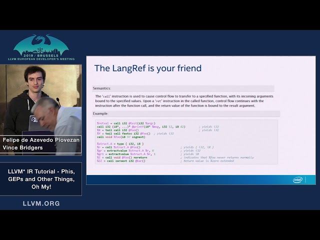 2019 EuroLLVM Developers’ Meeting: V. Bridgers & F. Piovezan “LLVM IR Tutorial - Phis, GEPs ...”