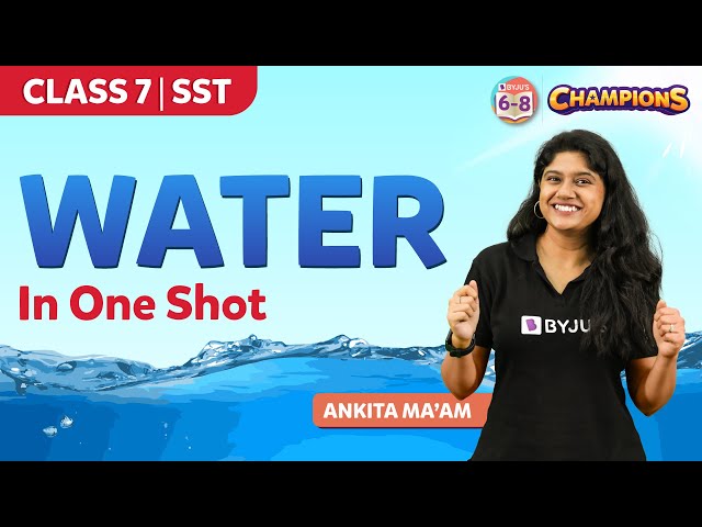 Water Class 7 Social Science Chapter 5 in One Shot | BYJU'S - Class 7