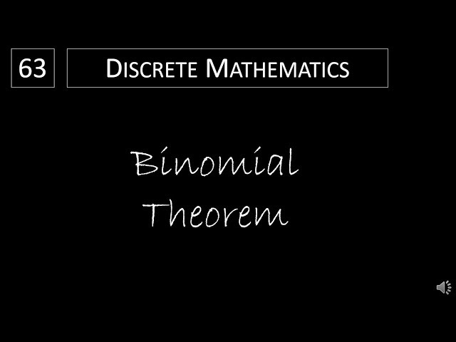 Discrete Math - 6.4.1 The Binomial Theorem