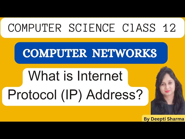 IP Address | Internet Protocol Address | What is IP Address | CBSE Exam class 12 | Computer Networks
