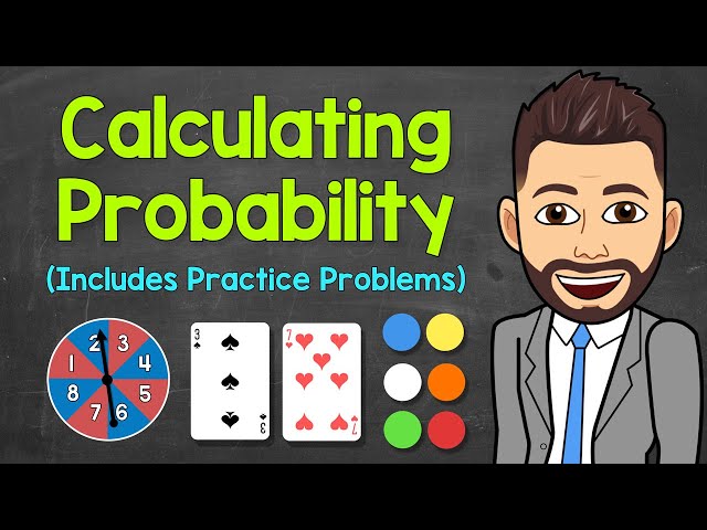 Calculating Probability (Practice Problems Included) | Basic Probability | Math with Mr. J