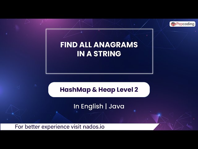 Find All Anagrams In A String | Module : HashMap & Heap | In English | Java | Video_19