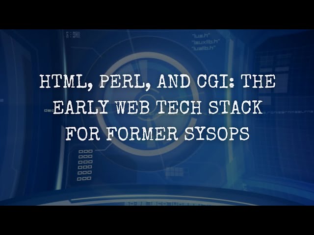 HTML, Perl, and CGI: The Early Web Tech Stack for Former Sysops