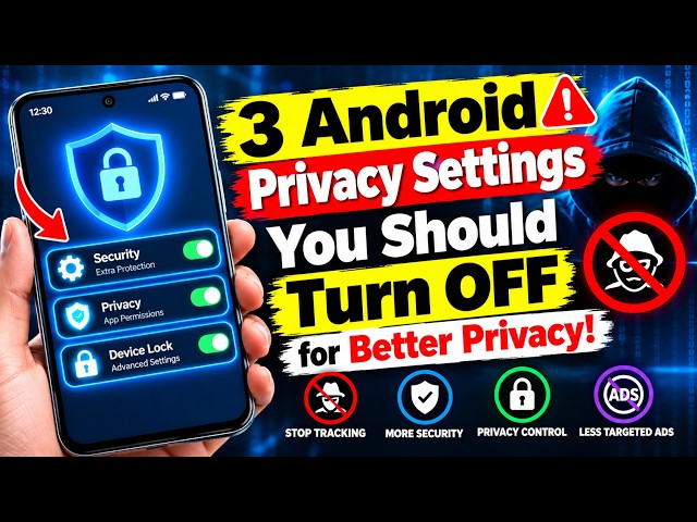 3 Android Settings You Should Turn OFF for Better Privacy! 😱 | 99% Don’t Know These