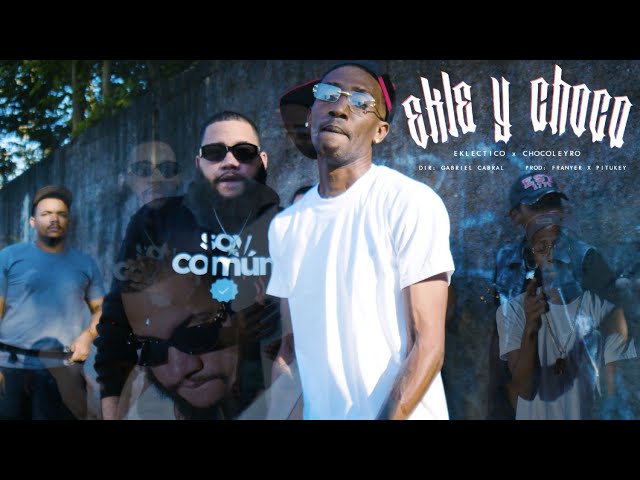 Eklectico x @Chocoleyrol - Ekle y Choco (Video Oficial) | @EKLECTICODIABLO