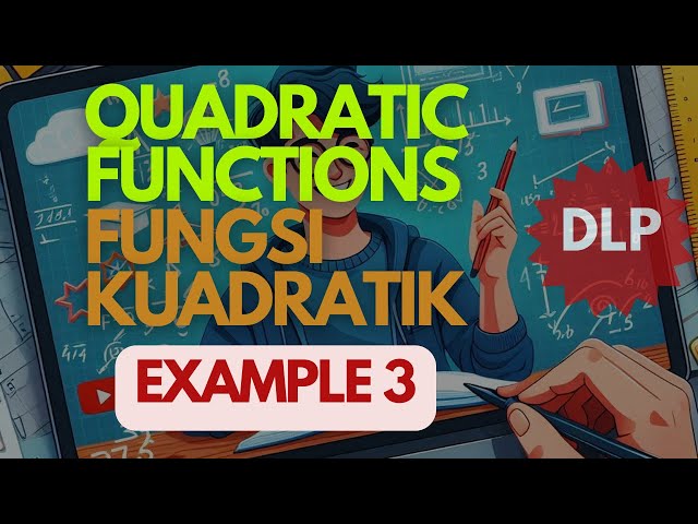 Add Maths Quadratic Functions Fungsi Kuadratik Example 3 - DLP | Math Tutor Edu