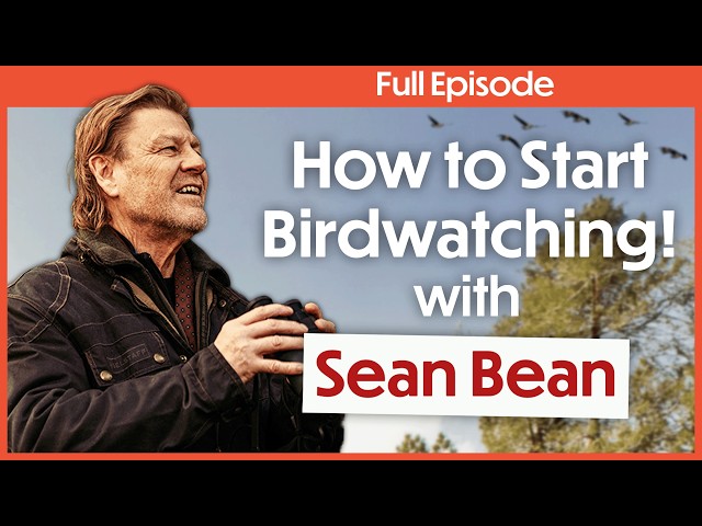 EPISODE 1: Sean Bean Learns How to Take Part in the RSPB Big Garden Birdwatch! | Get Birding