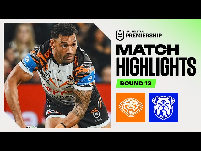 NRL 2026 | Wests Tigers v Bulldogs | Match Highlights | Round 13