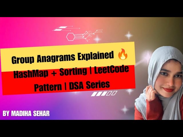 Group Anagrams Explained 🔥 | HashMap + Sorting | LeetCode Pattern | DSA Series