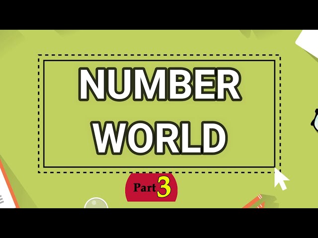 NUMBER WORLD - Part 3 - Class 5 Maths- Chapter/Unit 1