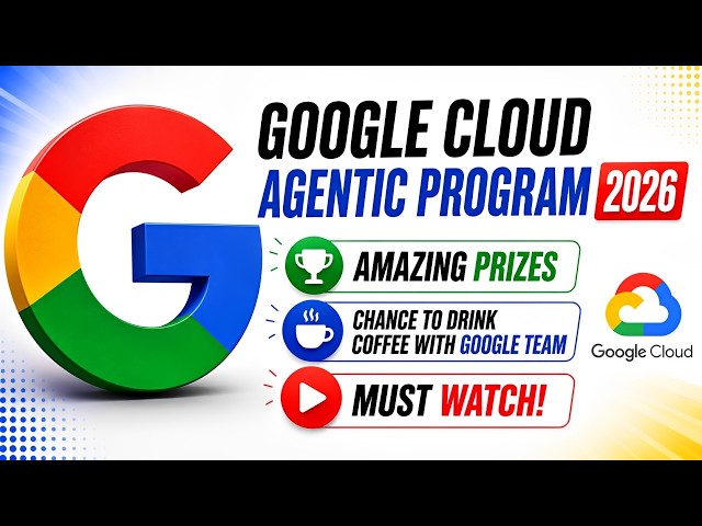 Google Cloud Agentic Program 2026 || Amazing Prizes || Virtual Coffee with a Google Team || Hurry Up