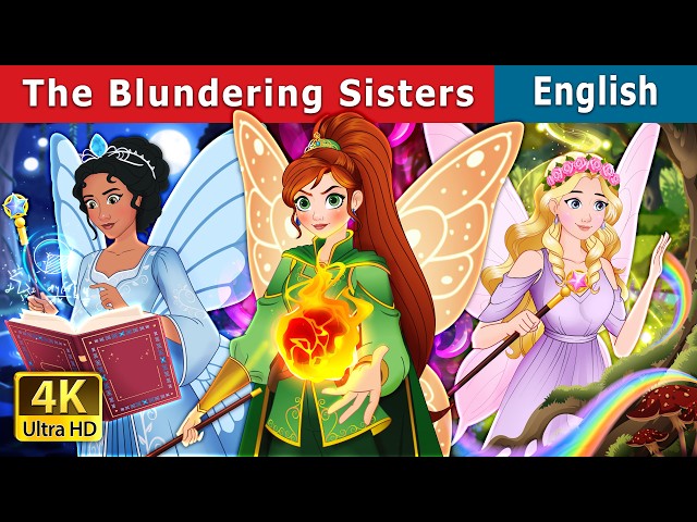 THE BLUNDERING SISTERS | Stories for Teenagers | @EnglishFairyTales