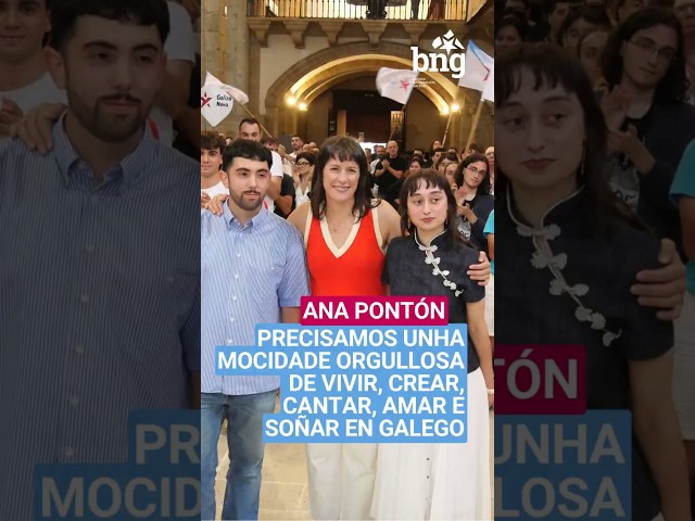 Ana Pontón: «Precisamos unha mocidade orgullosa de vivir, crear, cantar, amar e soñar en galego»
