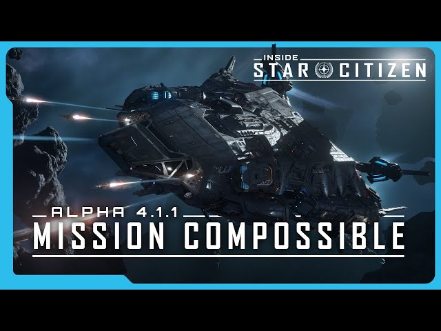 Inside Star Citizen | Alpha 4.1.1: Mission Compossible