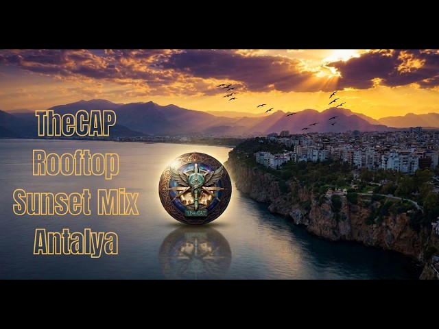 TheCAP - Sunset Rooftop Dj Mix in Antalya Türkiye