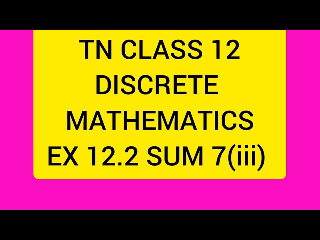 TN CLASS 12 MATHS DISCRETE MATHEMATICS EX 12.2 SUM 7(iii)
