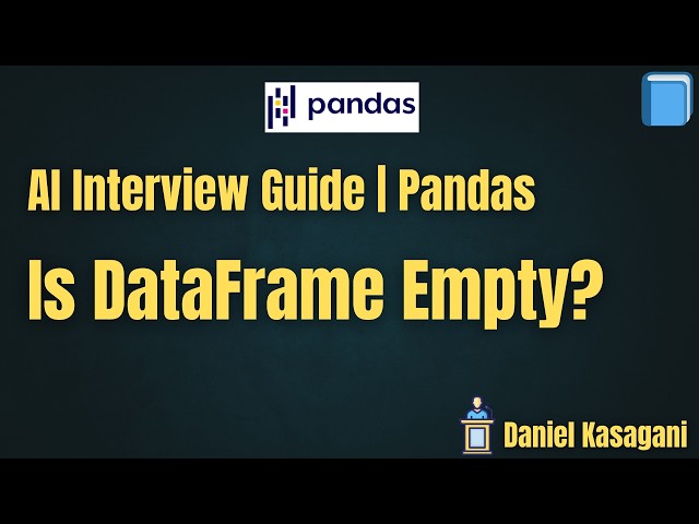 5. Check DataFrame Empty | AI Interview Guide | Pandas