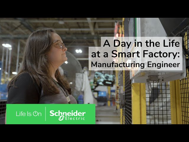 A Day in the Life at a Smart Factory: Manufacturing Engineer | Schneider Electric