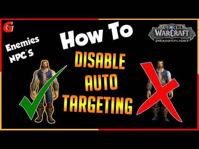 How to STOP Auto Targeting NPC'S & ENEMIES in Word of Warcraft