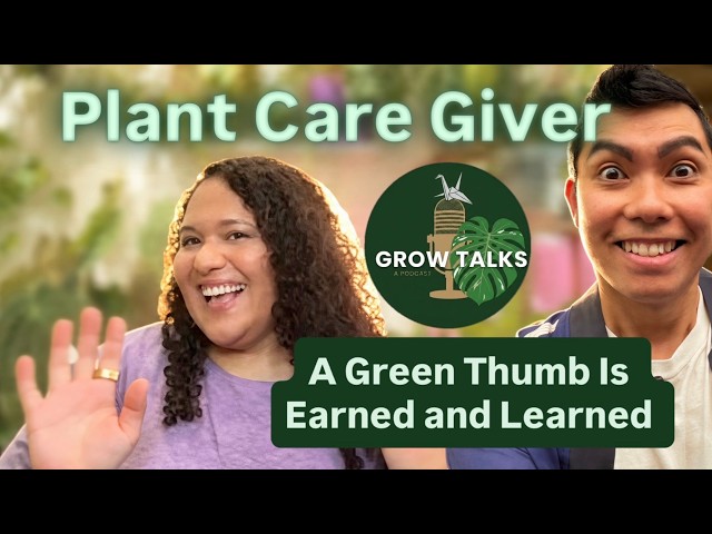 A Green Thumb Is Learned and Earned Hosueplant Care by Peyton the Plant Care Giver | Grow Talks Plan