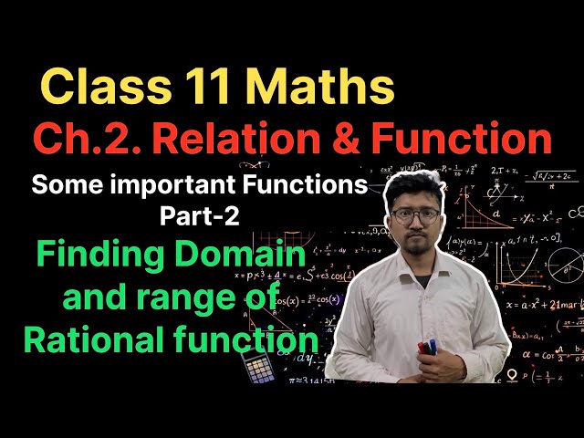 || Class 11 Maths Chapter 2 Relation and Function || Part 4 || Complete Lecture || Rational function