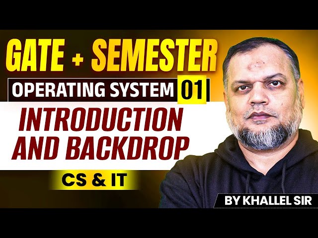 Operating System Lecture 01 | GATE + Semester | Introduction & Backdrop (CS & IT)