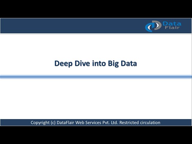 Deep Dive into Big Data & Hadoop | Big Data Hadoop Introductory Session