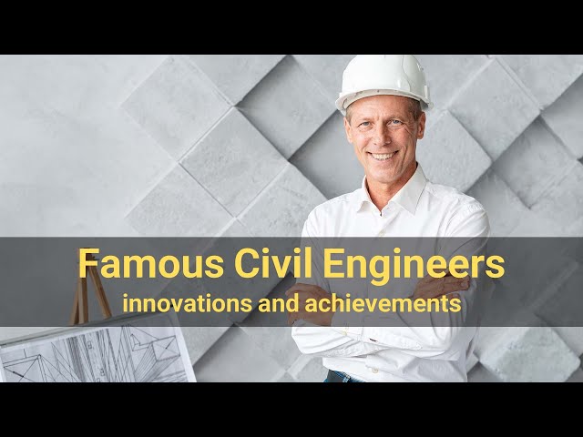 Famous Civil Engineers of the World