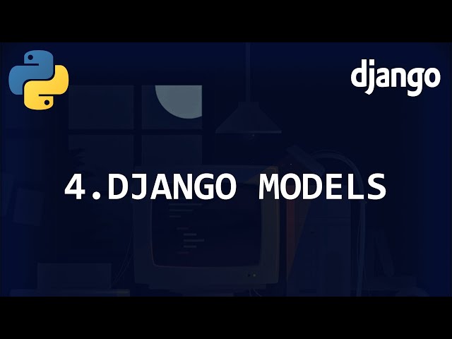 Django Models [Django Beginner Tutorial 4]