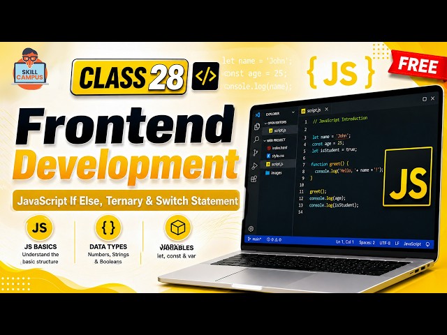 Frontend Development  | JavaScript If Else, Ternary & Switch Statement | Class 28