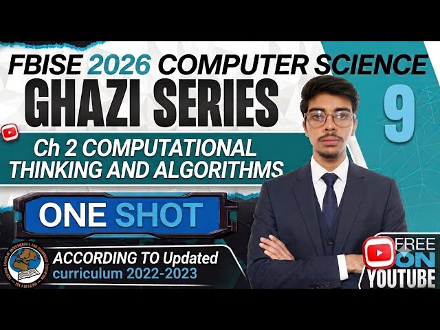 9 Class Fbise NBF | 2026 Ch 2 : Computational Thinking and Algorithms |One Shot Lecture 